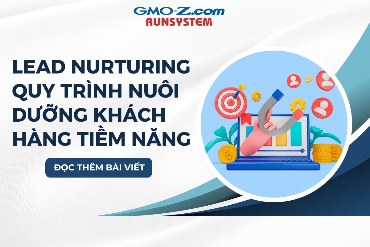 Lead Nurturing - Quy trình nuôi dưỡng khách hàng tiềm năng
