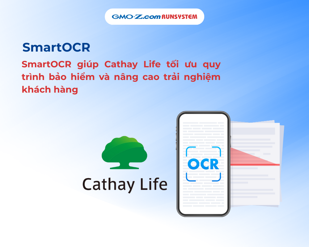 smartocr-giup-cathay-life-toi-uu-quy-trinh-bao-hiem