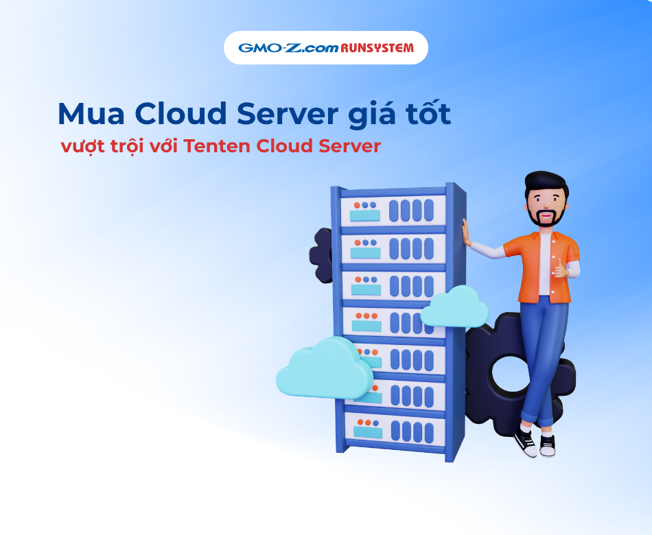 Mua Cloud Server giá tốt, vượt trội với Tenten Cloud Server 