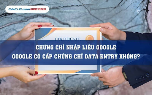 Chứng chỉ nhập liệu Google: Google có cấp chứng chỉ Data Entry không?