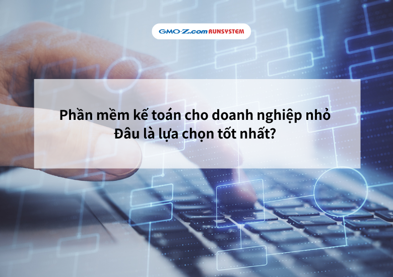 Những điều cần biết về phần mềm kế toán cho tổ chức phi lợi nhuận