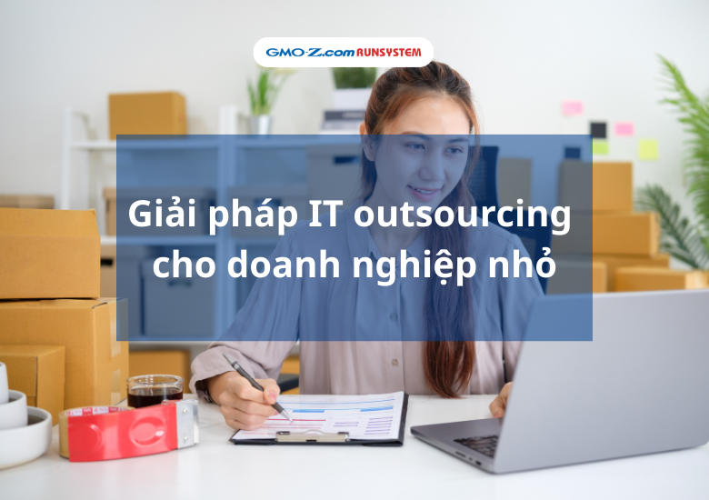 Giải pháp IT outsourcing cho doanh nghiệp nhỏ