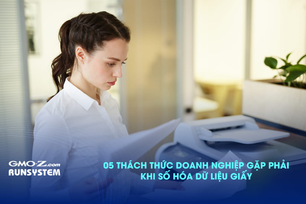 05-thach-thuc-doanh-nghiep-gap-phai-khi-so-hoa-du-lieu-giay