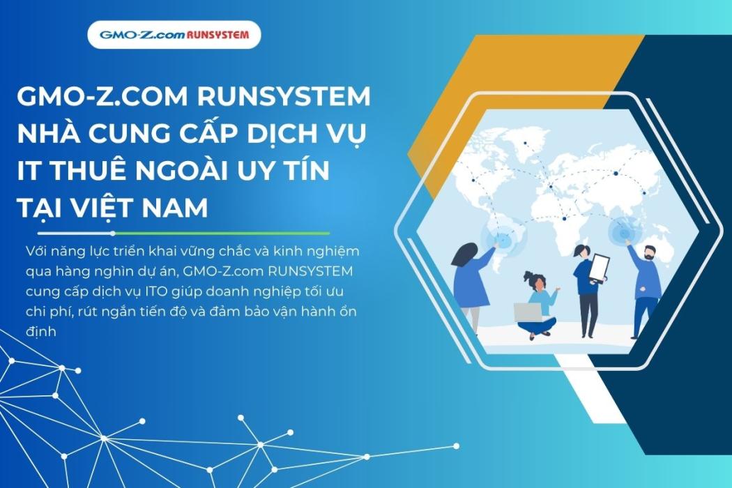 GMO-Z.com RUNSYSTEM – Nhà cung cấp dịch vụ IT thuê ngoài uy tín tại Việt Nam