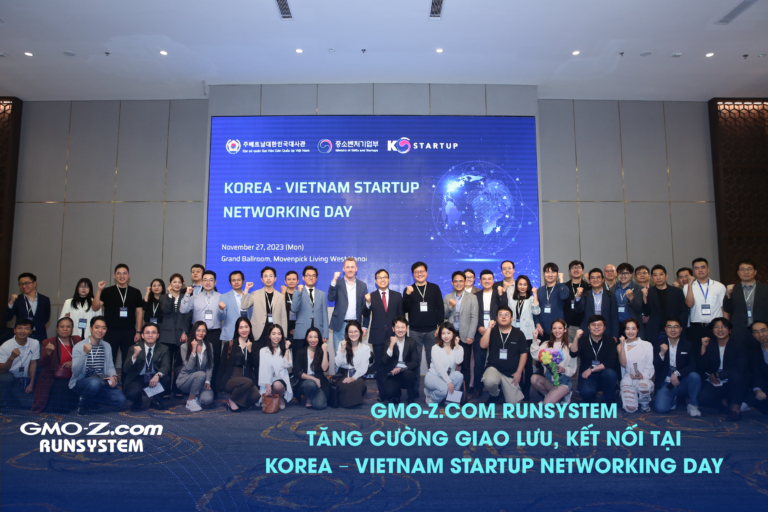 GMO-Z.com RUNSYSTEM tăng cường giao lưu, kết nối tại Korea – Vietnam Startup Networking Day