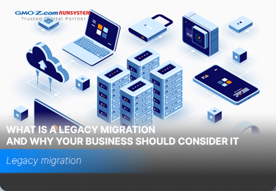 What is a legacy migration and why your business should consider it